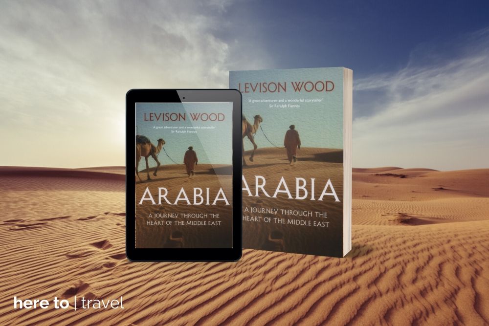 Arabia: A Journey Through The Heart of the Middle East - Levison Wood