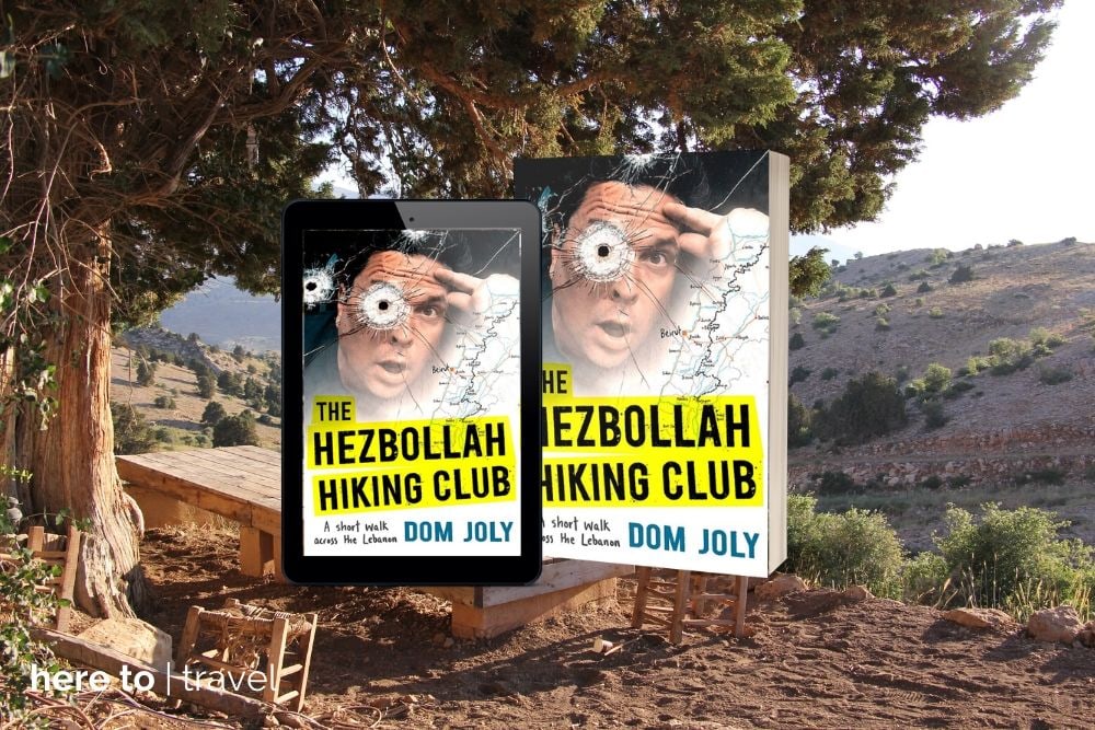 The Hezbollah Hiking Club: A short walk across the Lebanon - Dom Joly