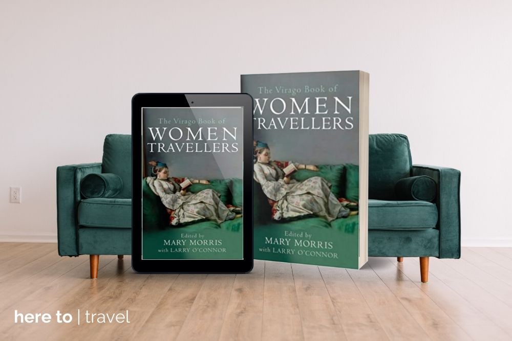 The Virago Book Of Women Travellers - Mary Morris