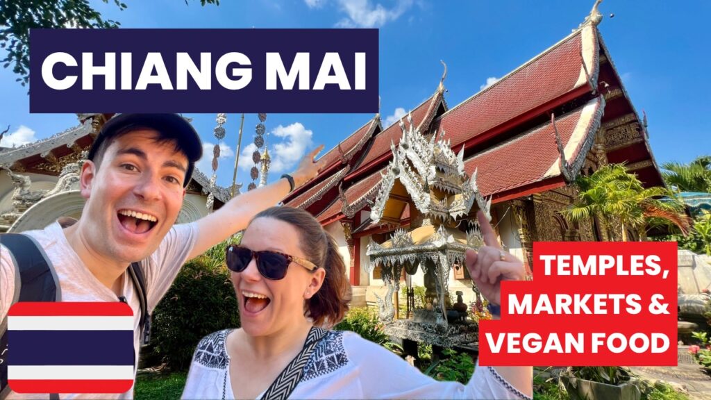 Chiang Mai, Thailand - Temples, Markets & Vegan Food